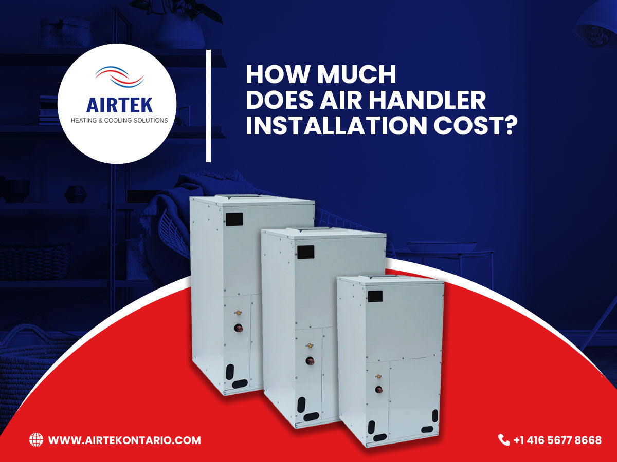 How Much Does Air Handler Installation Cost? – Airtek - Factors Affecting Air Handler Replacement Cost