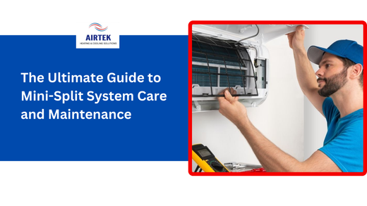 The Ultimate Guide to Mini-Split System Care and Maintenance