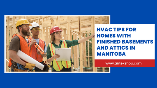 HVAC Tips for Finished Basements and Attics in Manitoba Homes