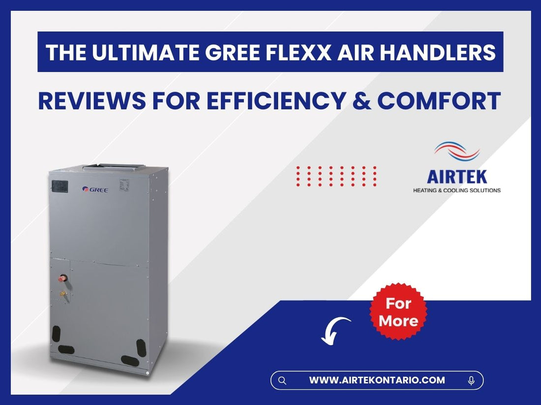 The Ultimate Gree Flexx Air Handlers Review for Efficiency and Comfort