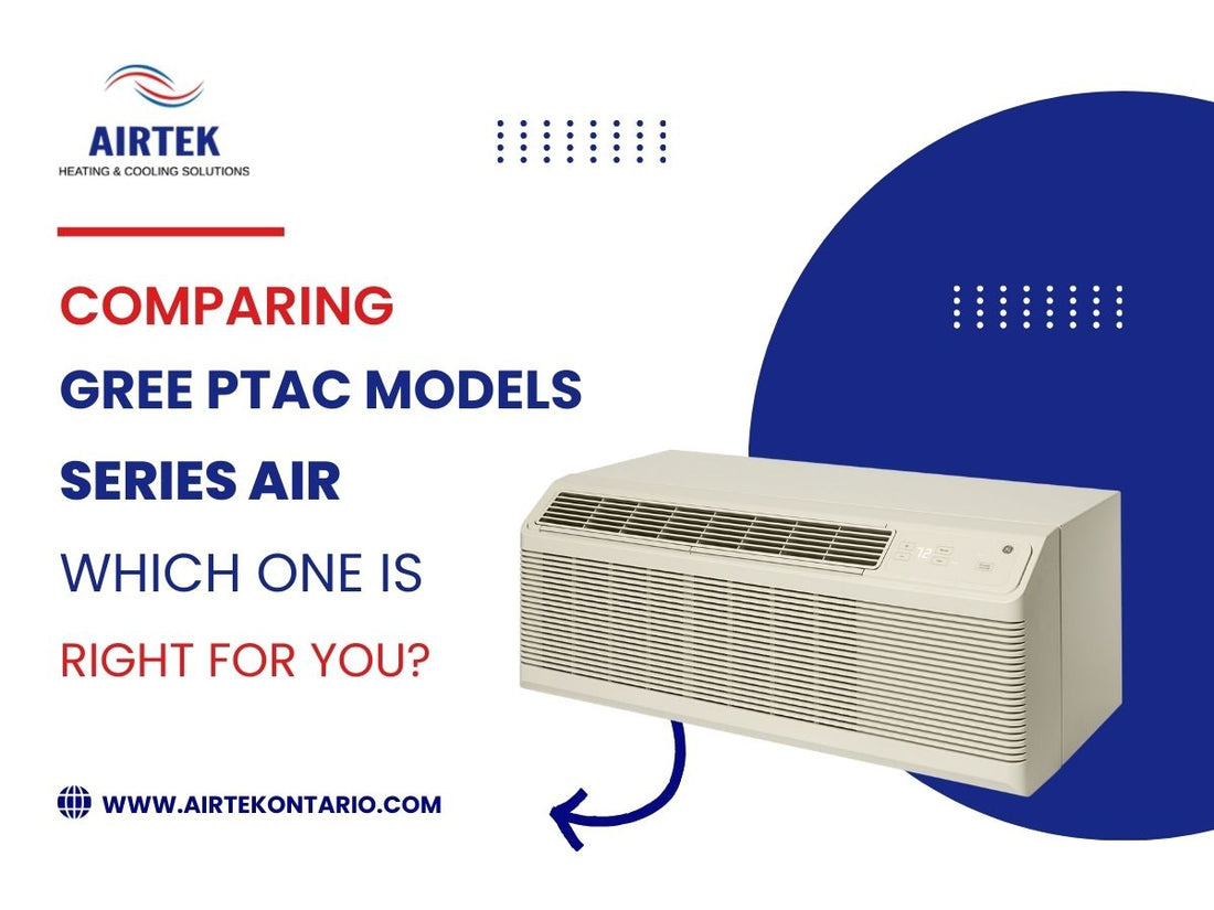 Comparing GREE PTAC Models: Which One Is Right for You?