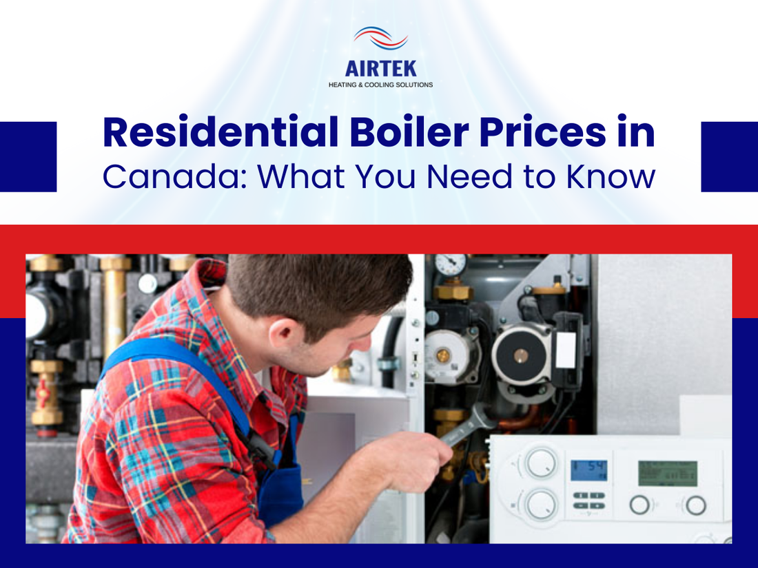 Residential Boiler Prices in Canada: What You Need to Know