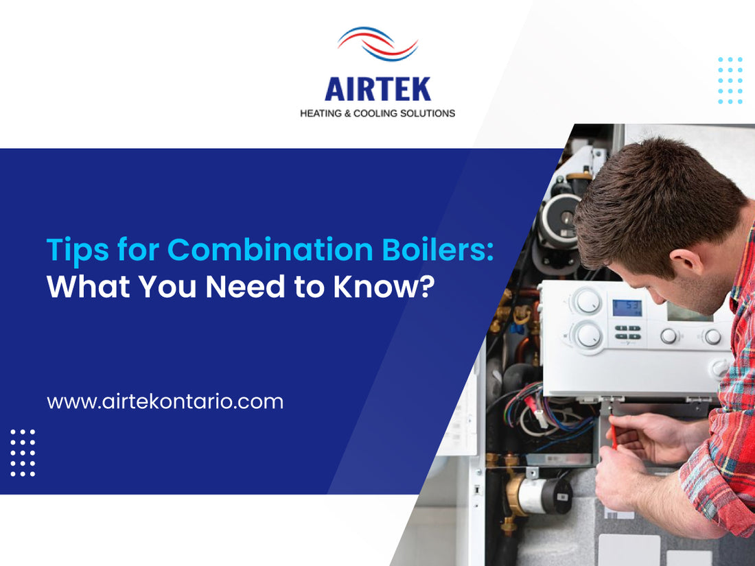 Installation Tips for Combination Boilers: What You Need to Know?