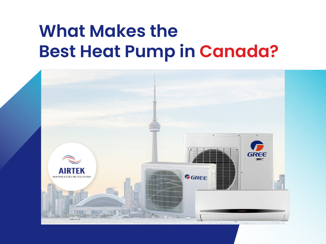 What Makes the Best Heat Pump in Canada?