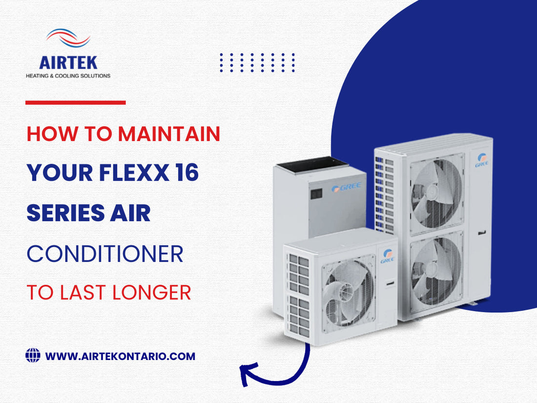 How To Maintain Your FLEXX 16 SERIES Air Conditioner to Last Longer?