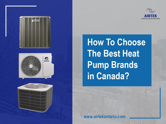 How To Choose The Best Heat Pump Brands in Canada?