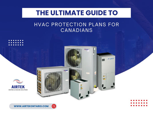 The Ultimate Guide to HVAC Protection Plans for Canadians