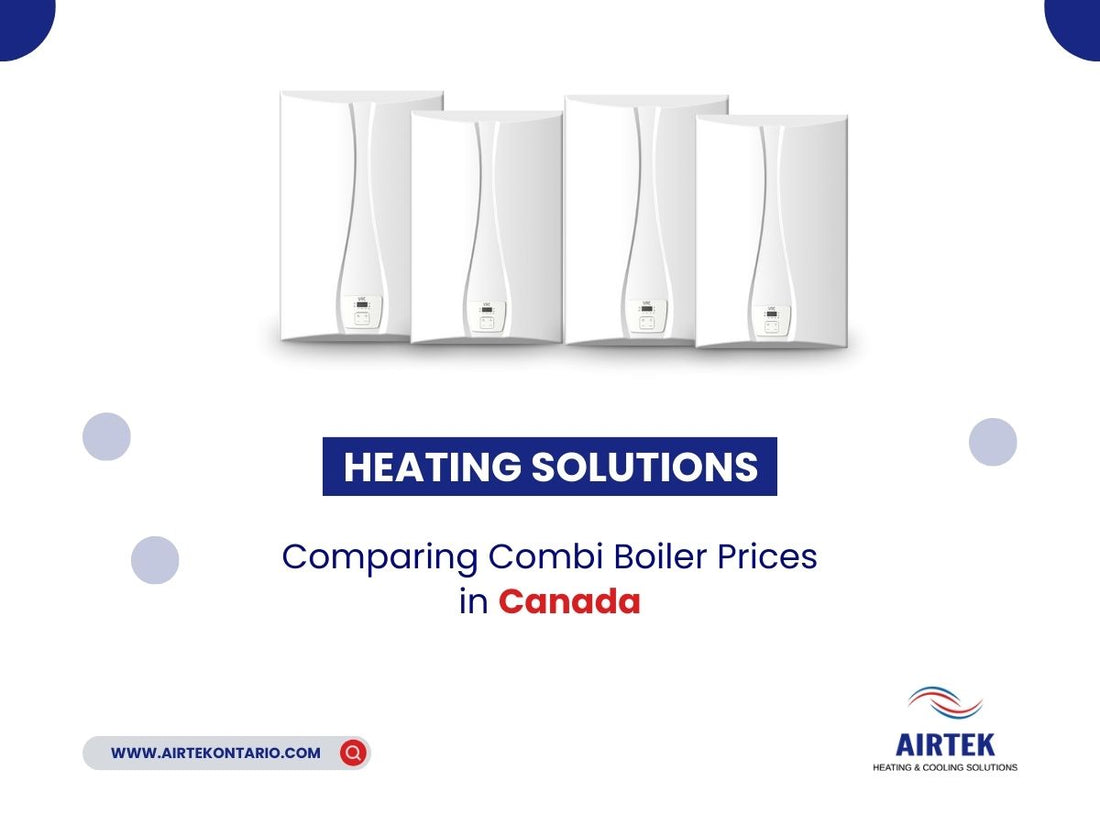 Heating Solutions: Comparing Combi Boiler Prices in Canada