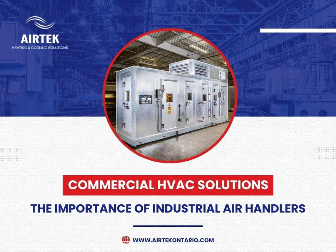 Commercial HVAC Solutions: The Importance of Industrial Air Handlers