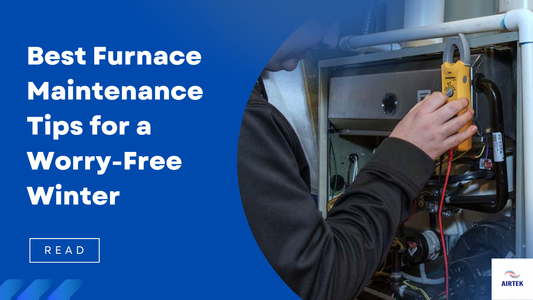 Best Furnace Maintenance Tips for a Worry-Free Winter