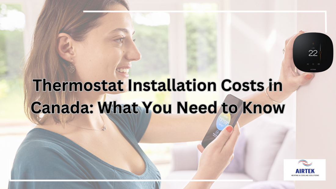 Thermostat Installation Costs in Canada: What You Need to Know