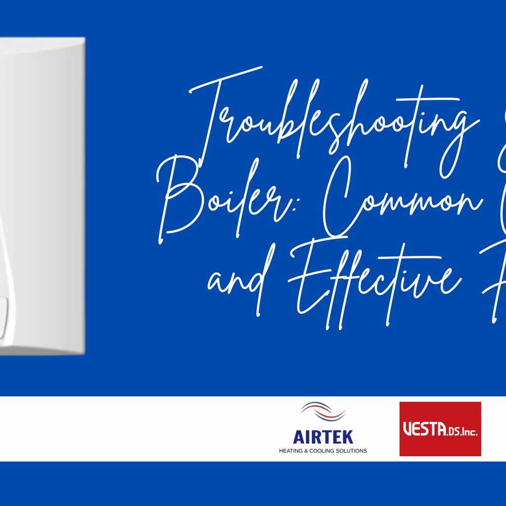 Troubleshooting Your Boiler: Common Causes and Effective Fixes – Airtek