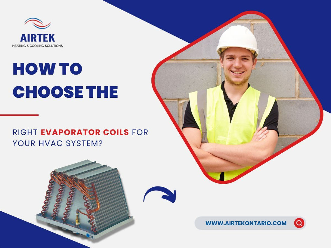 How to Choose The Right Evaporator Coils for Your HVAC System?