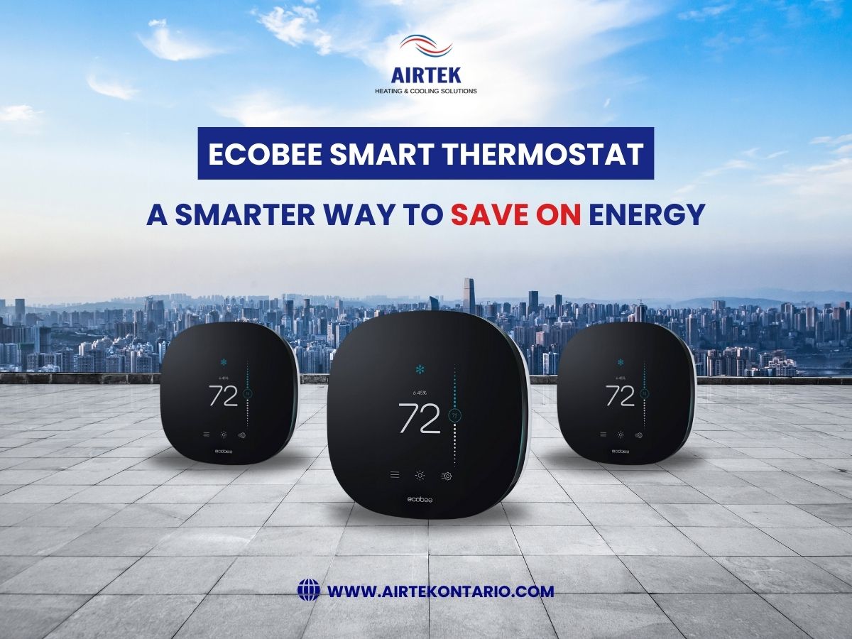 Ecobee Smart Thermostat: A Smarter Way to Save on Energy – Airtek