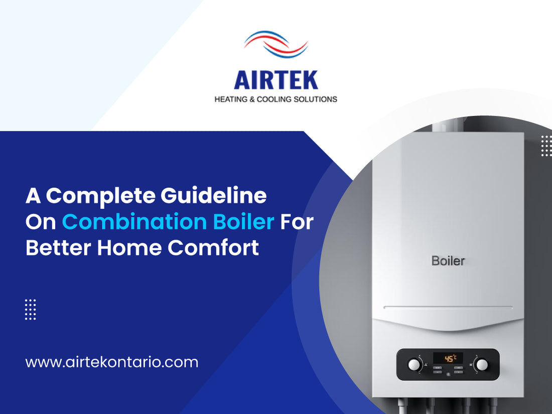 A Complete Guideline On Combination Boiler For Better Home Comfort