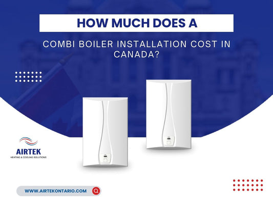 How Much Does A Combi Boiler Installation Cost In Canada?