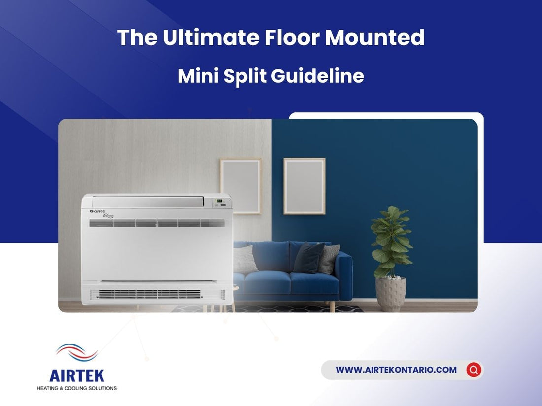 The Ultimate Floor Mounted Mini Split Guideline