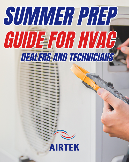 Summer Prep Guide for HVAC Dealers and Technicians: Stay Ahead of the Seasonal Rush